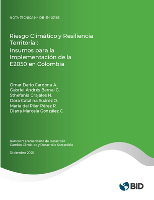 Riesgo climático y resiliencia territorial: insumos para la implementación de la E2050 en Colombia
